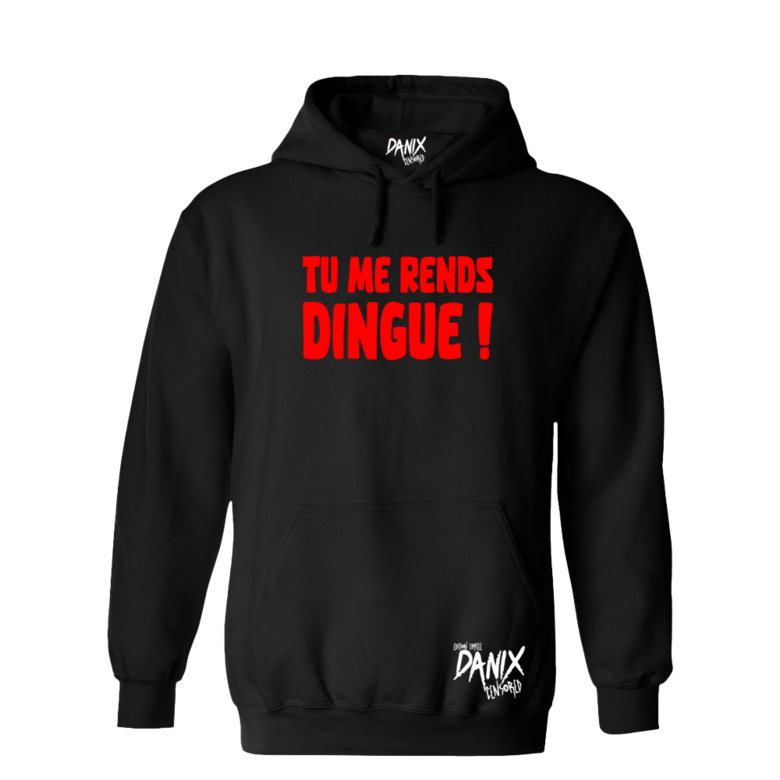 Sweat à capuche Tu me rends dingue ! [DANIX CENSORED]